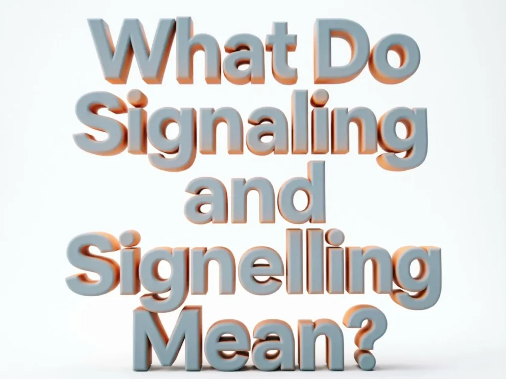 What Do Signaling and Signalling Mean?